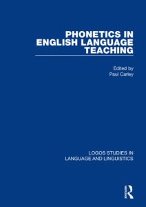 Phonetics in English Language Teaching | Paul Carley